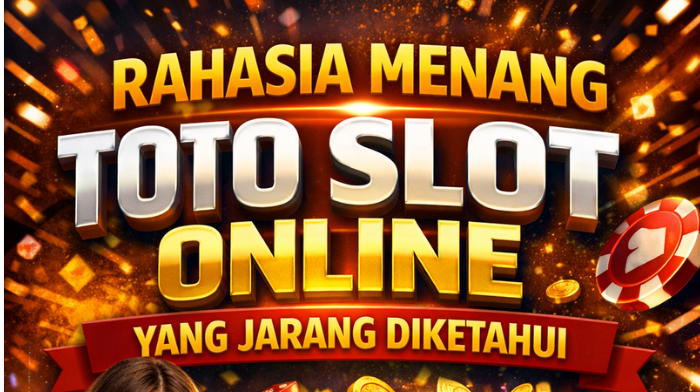 Rahasia Menang Toto Slot Online yang Jarang Diketahui